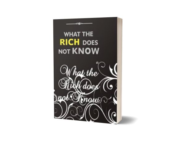What The Rich Does Not Know